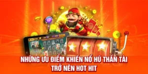 Trò Chơi Nổ Hũ Thần Tài Tại SHBET: Cơ Hội Trúng Thưởng Khủng